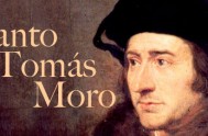   Tomás Moro (1478-1535) abogado, esposo y padre de 4 hijos es una de las figuras más brillantes del Renacimiento. Su enorme cultura…