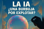 16/06/2025 - ¿Qué pensar de los titulares sobre que la Inteligencia Artificial (IA) es una burbuja a punto de explotar o que es…