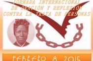 06/02/2015  – El próximo 8 de febrero se llevará adelante la Primera Jornada Internacional de Oración y Reflexión contra la trata de personas.…